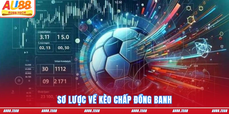 Sơ lược về kèo chấp đồng banh
